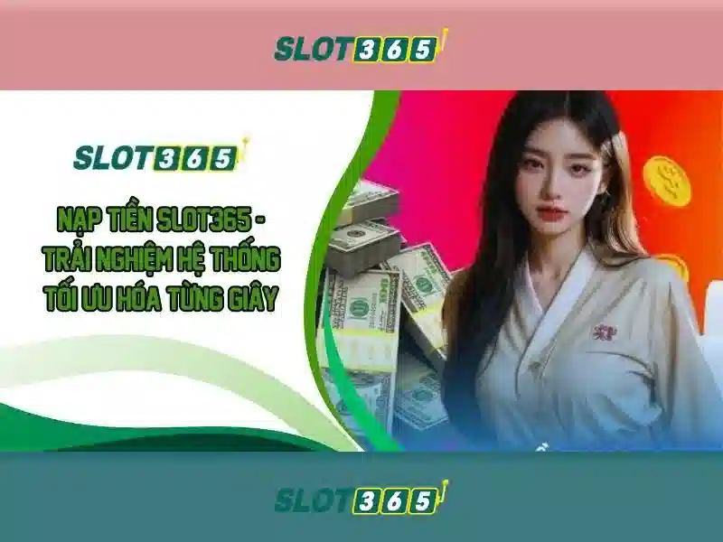 Slot365: Đánh giá, tính năng và thưởng trực tuyến