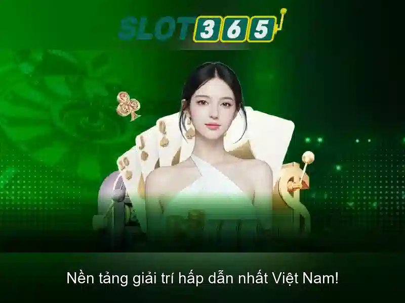Slot365 - Trải nghiệm chơi slots trực tuyến tuyệt vời