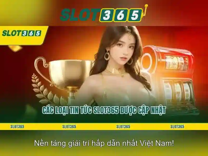 Slot365 - Trải nghiệm chơi slot trực tuyến đẳng cấp