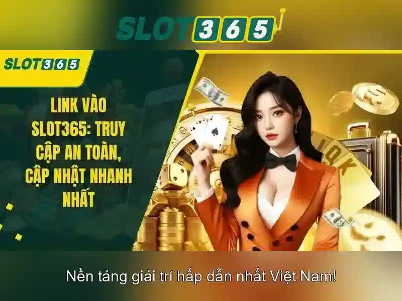 Tại sao chọn Slot365?