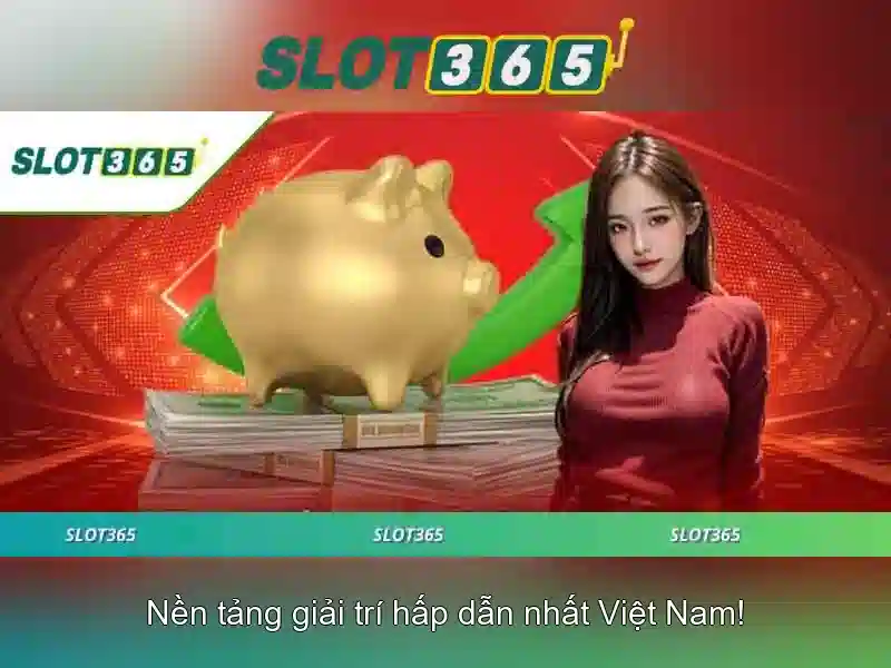 slot365 game – Tổng quan chủ đề và giá trị cốt lõi