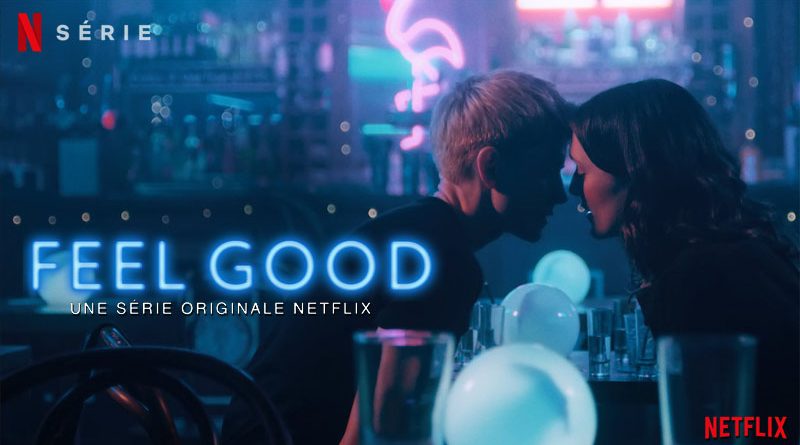 netflix ; feel good ; review ; critique ; avis ; LGBTQ ; friendly ; LGBTQ+ ; lesbienne ; addiction ; amour ; love story