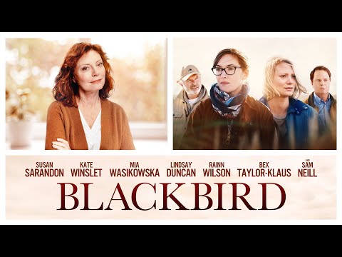 Blackbirds avis;critiques blackbird; Susan Sarandon; Kate Winslet; Mia Wasikowska;Bex Taylor-Klaus; Sam Neill;drame