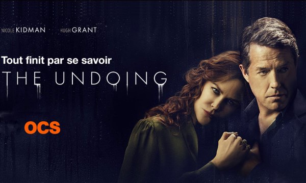 the undoing ; avis ; reviews ; critique ; nicole Kidman ; Hugh Grant ; OCS ; HBO